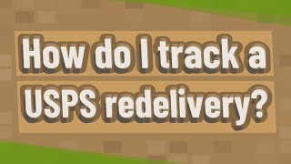 How do I track a USPS redelivery [upl. by Stanfill]