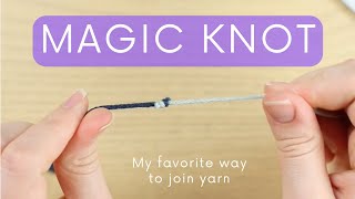 The Magic Knot  The Best Way to Join Yarn in Knitting [upl. by Annaihs]