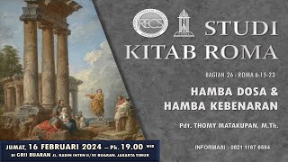 STUDI KITAB ROMA BG26  ROMA 6  1523  HAMBA DOSA amp HAMBA KEBENARAN  Pdt Thomy MatakupanMTh [upl. by Herzog]