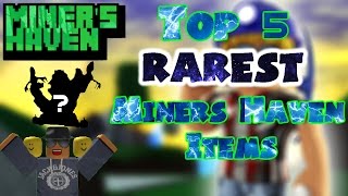 Top 5 rarest Miners Haven items [upl. by Faunia438]