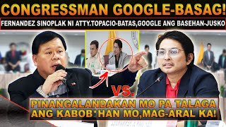 KAKAPASOK LANGFernandez Basag Ky AttyTopacioCongGoogleHinamon TiklopSupalpal Inabot Sa Yabang [upl. by Reimer92]