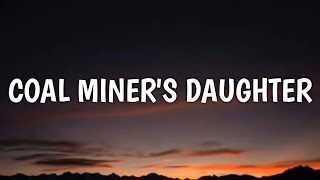 Loretta Lynn  Coal Miners Daughter Lyrics [upl. by Ecinad]