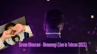 Sirvan Khosravi  Divoonegi Live in Tehran 2023 REACTION [upl. by Timus]