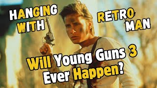 Will Young Guns 3 Ever Happen Hanging With Retro Man [upl. by Hazrit]