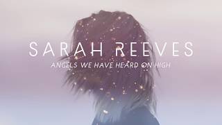 Angels We Have Heard On High by Sarah Reeves OFFICIAL LYRIC VIDEO [upl. by Aerb822]