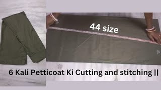 6 Kali Petticoat Ki Cutting and stitching  44 size Petticoat Cutting and stitching [upl. by Iarised]