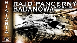 Pancerny rajd Badanowa  Tacinskaja 1942  Historia cz 12 [upl. by Adnamaa]