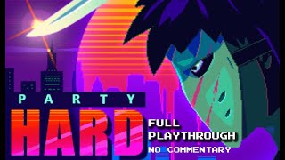 Party Hard Full Playthrough no commentary PC [upl. by Arrac]