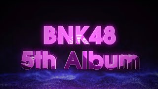 BNK48 5th Album Announcement  BNK48 [upl. by Croom758]