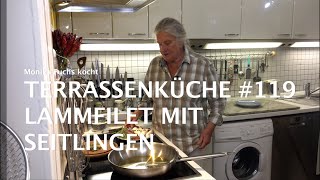 Lammfilet mit Seitling  Terrassenküche 119 [upl. by Akirea]