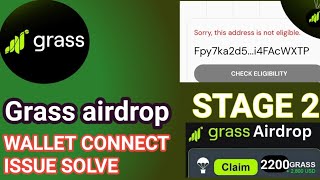 Grass airdrop Wallet Connect Issue Solve  Grass airdrop season 2 airdrop claim [upl. by Servetnick]