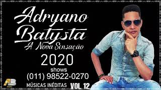 Adryano Batysta A Nova Sensação Cd CompletoVol12 ‐ Inédito 2020 [upl. by Camille]