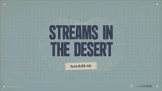 Streams in the Desert  A Powerful Church  Steve Chick [upl. by Radborne]