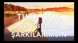 Tuba Gök  Sen Benim Şarkılarımsın Cover [upl. by Subocaj]