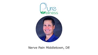 Nerve Pain Middletown DE  Pure Wellness Chiropractic [upl. by Doug]