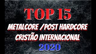 TOP 15  MELHORES BANDAS DE METALCORE  POST HARDCORE CRISTÃƒO INTERNACIONAL [upl. by Alisen]