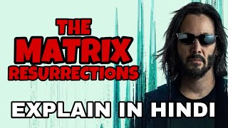 The Matrix Resurrections 2021 Movie Explained In Hindi  Matrix 4 Explain In Hindi  Keanu Reeves [upl. by Alice]