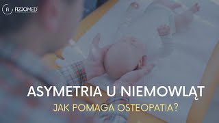 ASYMETRIA U NIEMOWLĄT  JAK POMAGA OSTEOPATIA [upl. by Tigram]