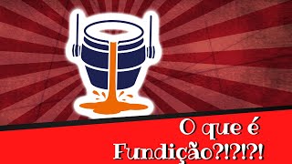 🔥 O que é fundição Conceitos Básicos 🔥 Processos de fabricação Aula 01 [upl. by Suiratnod]