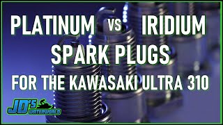 Platinum vs Iridium Spark Plugs for the Kawasaki Ultra 310 Jet Ski [upl. by Pickett]