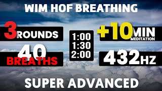 Super Advanced Wim Hof Guided Breathing  3 Rounds  40 Breaths  10 min Meditation  432hz [upl. by Tutankhamen]