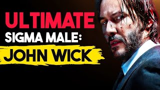 INCREDIBLE Traits Of John Wick  The PERFECT Sigma Male [upl. by Kcirddet229]