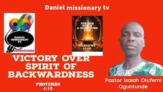 Victory over spirit of backwardness by Pastor Isaiah Olufemi Oguntunde [upl. by Noval]