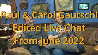 Paul and Carol Gautschi Edited Live Chat From June 2022 [upl. by Wehhtam]