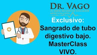 Sangrado de tubo digestivo bajo  MasterClass 4 VIVO [upl. by Octavius441]