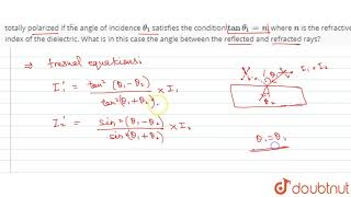 Resorting to the Fresnel equations demonstrate that light reflected from the surface of dielectric [upl. by Eibur579]