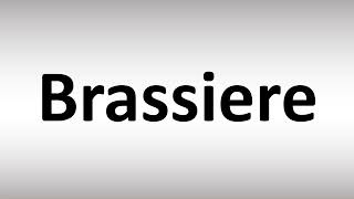 How to Pronounce Brassiere [upl. by Enrobso]