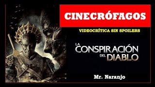 VIDEOCRÍTICA  LA CONSPIRACIÓN DEL DIABLO [upl. by Anirod]