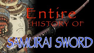 The Entire History of Samurai Sword with Surprising Legend of Katana [upl. by Tenay]