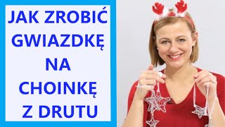 Jak zrobić gwiazdę na choinkę z drutu – ozdoby choinkowe DIY [upl. by Busby]