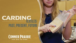 Conner Prairie  Textiles Past Present Future  Carding [upl. by Swiercz]