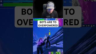 Bots NEED to be FIXED fortnite shorts [upl. by Anitnoc]