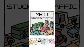 What will you do in a traffic jam  MBTI stuck in traffic [upl. by Elmo]