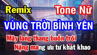 Karaoke Vùng Trời Bình Yên Remix Tone Nữ  Nhan KTV [upl. by Nivag]