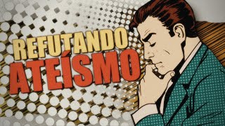 Refutando o Ateísmo [upl. by Amathist288]