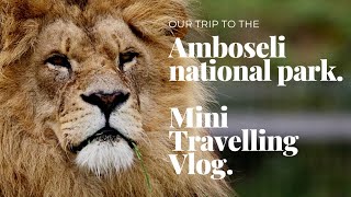 MINI VLOG AMBOSELI NATIONAL PARKtravelwithdyval [upl. by Siuqcram]