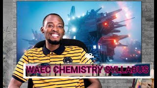 WAEC Chemistry Syllabus Explained [upl. by Jeanie408]