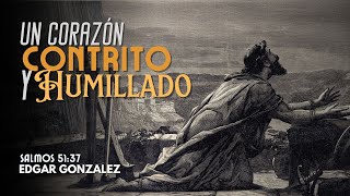 “Un corazón contrito y humillado” – Edgar González [upl. by Eninahs]