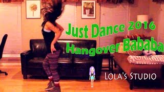 Just Dance 2016Hangover Bababa Full Gameplay [upl. by Idihsar529]