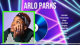 The Ultimate 2024 Playlist of Arlo Parks All the Hits You Love in One Place [upl. by Gwendolen242]