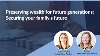 Preserving wealth for future generations Securing your familys future  Netwealth webinars [upl. by Chladek]