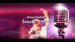 Stasys Povilaitis  Švieski man vėl KARAOKE [upl. by Haletky775]