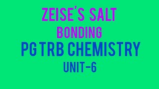 ZEISES SALT  BONDING PG TRB CHEMISTRY UNIT 6 [upl. by Silloc354]