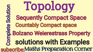 Sequently Compact Space  Countably Compact Space  Bolzano Weierestrass Property in Topology [upl. by Zimmerman]