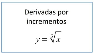 Derivada de raiz cubica de x por incrementos [upl. by Strain165]