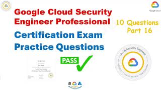 Google Professional Cloud Security Engineer Practice Exam Questions 151 to 160 [upl. by Nilkcaj]